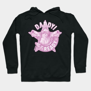 Daddy, I'm Ready / pink edition Hoodie